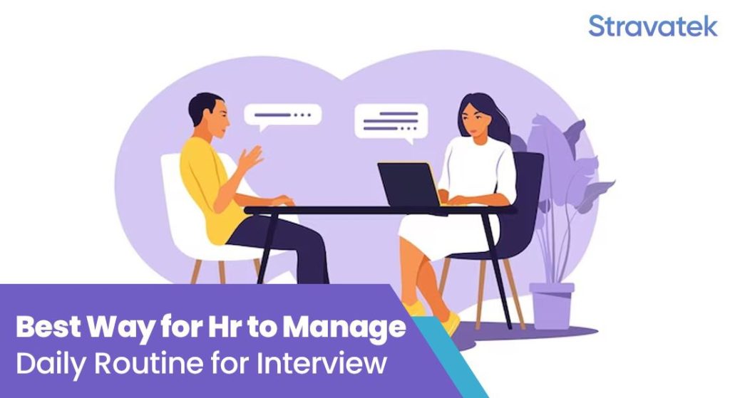 Best Way for HR to Manage Daily Routine for Interview