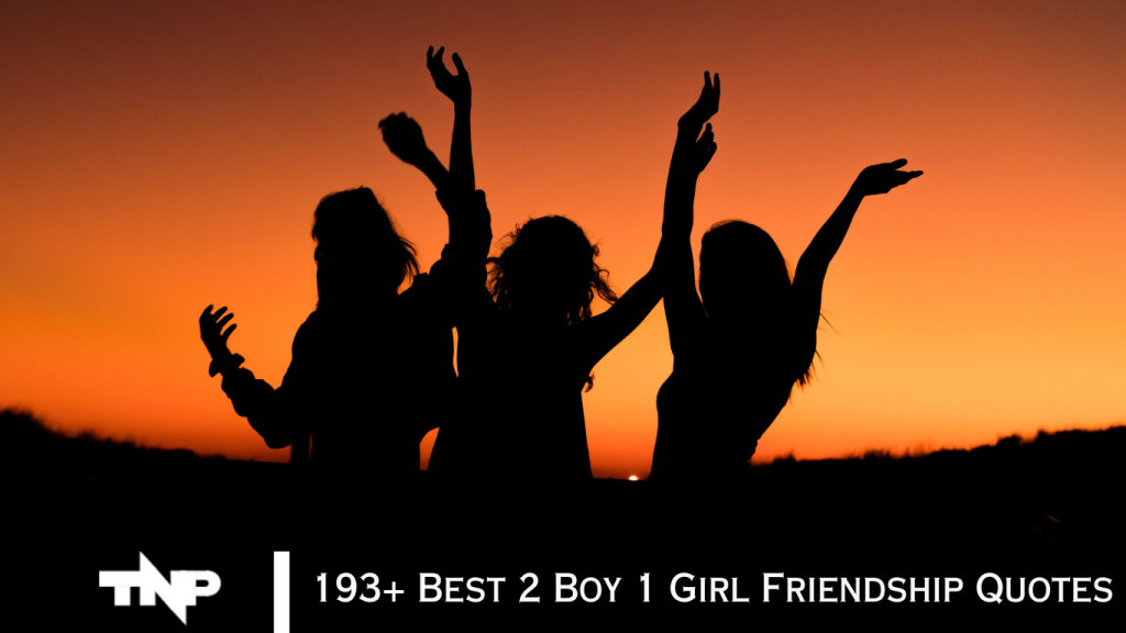 193+ Best 2 Boy 1 Girl Friendship Quotes