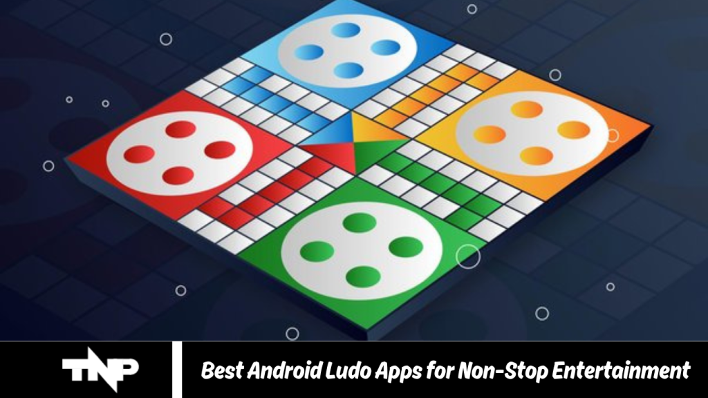 Best Android Ludo Apps for Non-Stop Entertainment