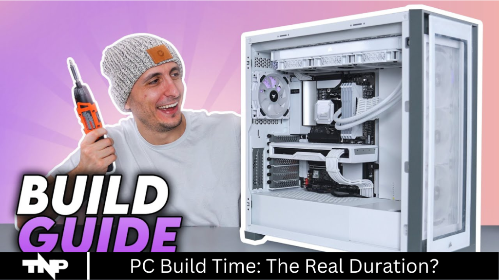 PC Build Time: The Real Duration?