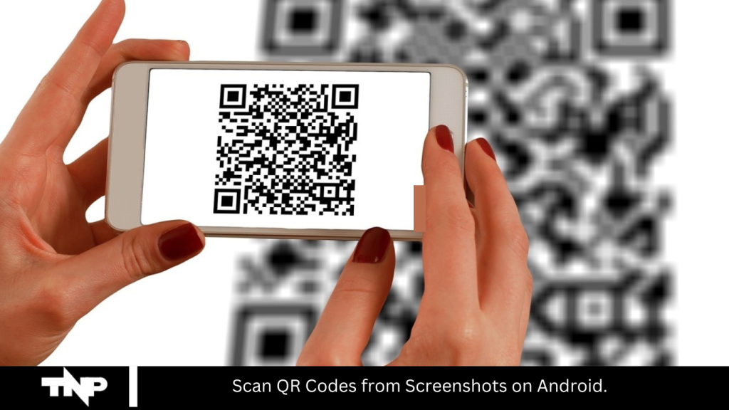 Scan QR Codes from Screenshots on Android.