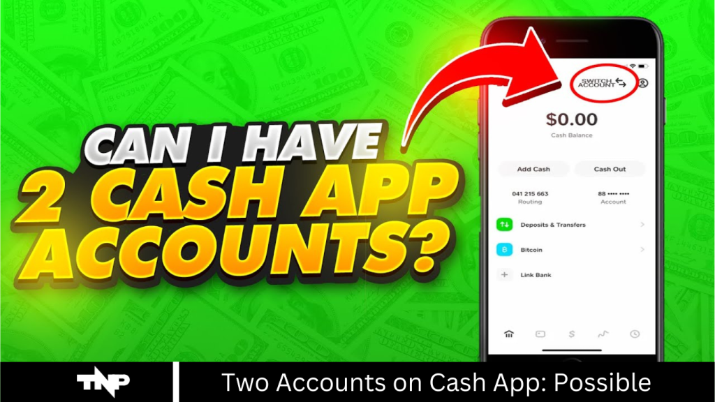 Two Accounts on Cash App: Possible